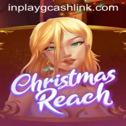 Unlock the Magic of Play with ChristmasReach and Inplay GCash