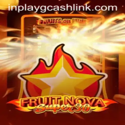 Exploring the Exciting World of FruitrNovaSupe30 with Inplay GCash